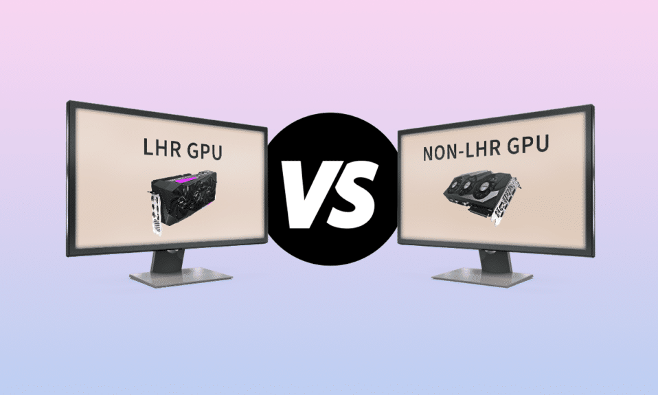 GPU LHR vs No LHR: ¿Qué tarjetas son las mejores para jugar?