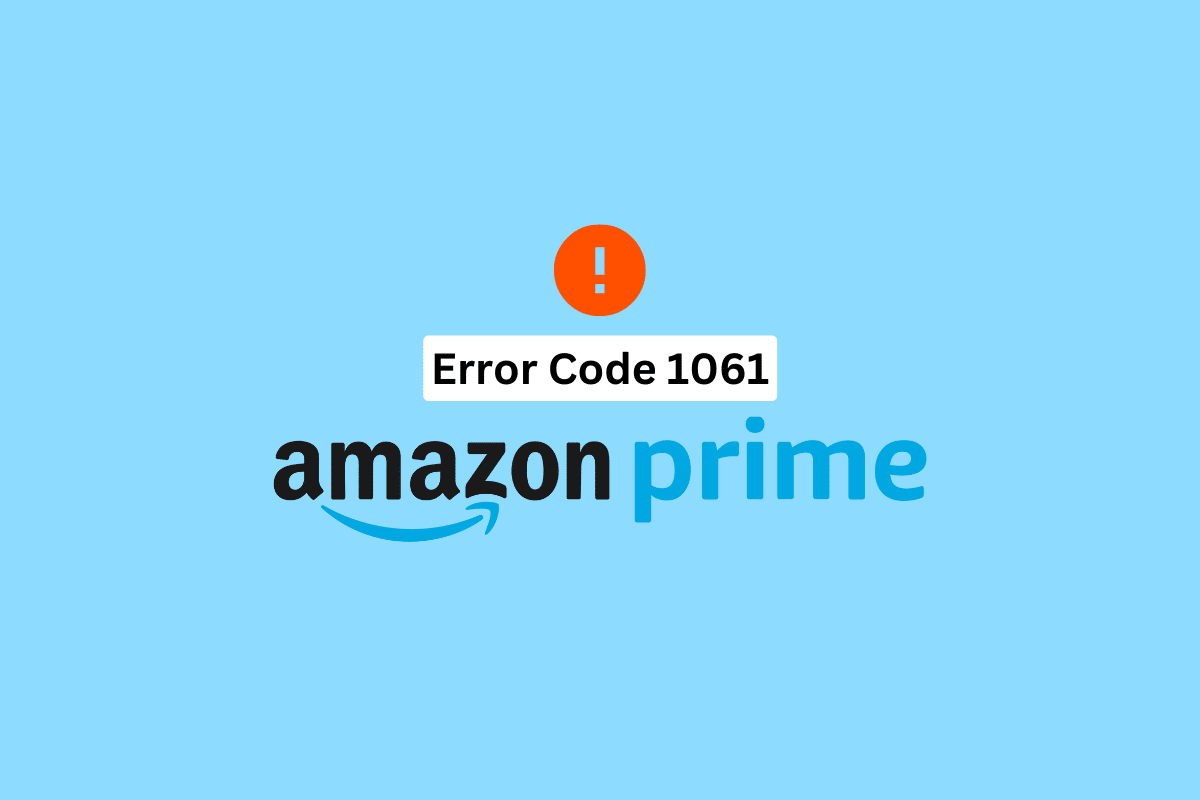 10 formas rápidas de reparar el código de error 1061 de Amazon Prime