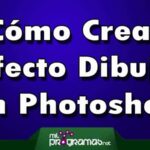 Cómo Crear Efecto Dibujo En Photoshop