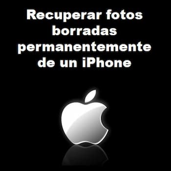 Cómo recuperar fotos borradas permanentemente del iPhone