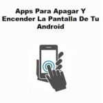Aplicaciones para encender y apagar la pantalla