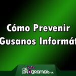 Cómo prevenir gusanos informáticos – tutorial