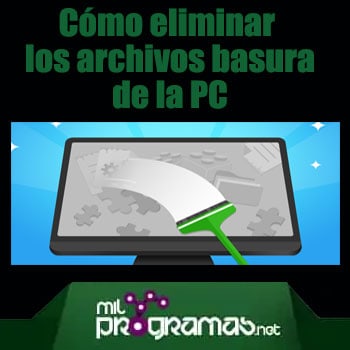 Cómo eliminar archivos basura de tu computadora