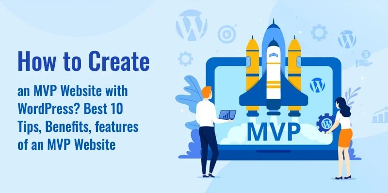 Cómo crear un sitio web MVP Los 10 mejores consejos, beneficios y características de un sitio web MVP con WordPress